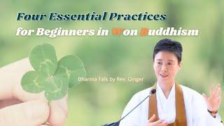 Four Essential Practices For Beginners in Won Buddhism - Rev. Ginger