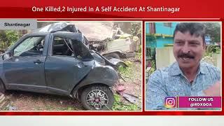 One Killed,2 Injured In A Self Accident At Shantinagar