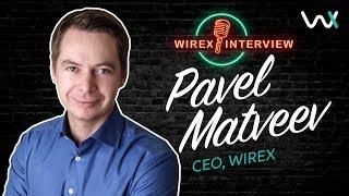 Wirex Founder Pavel Matveev, reveals all!