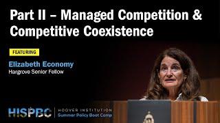 Part II - Managed Competition & Competitive Coexistence | HISPBC w/ Elizabeth Economy