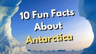 10 Fun Facts About Antarctica That You Didn't Know