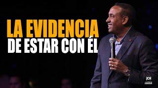 La evidencia de estar con Él | Pastor Juan Carlos Harrigan