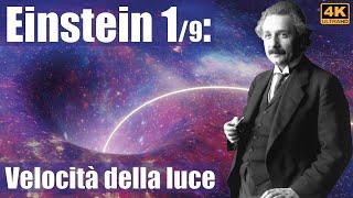 Einstein 1/9: velocità della luce (4K UHD)