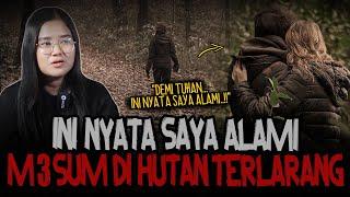 MERINDING!! KESAKSIAN M3SUM DI HUTAN TERLARANG! SEREM BANGET..