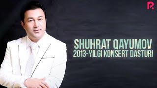 Shuhrat Qayumov - 2013-yilgi konsert dasturi