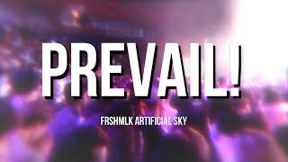 Frshmlk, Artificial Sky - PREVAIL! (music video)