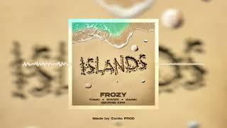 FROZY - "ISLANDS" Kompa Remix (FULL SONG) ft. Tomo, Mwizz + George Kipa, Rarin & TrinidadCardona