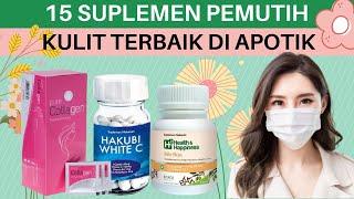 Rekomendasi 15 Rekomendasi Suplemen Pemutih Kulit Terbaik yang Aman di Apotik, Suplemen Kulit Putih