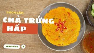 Cách Làm Chả Trứng Hấp Ngon Mềm Đẹp Rất Hấp Dẫn | Cook béo