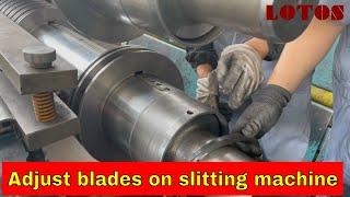 How to install blades and adjust blades on slitting machine | Slitting Process Explained