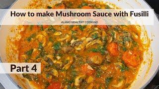 How to make Mushroom Sauce with Fusilli | Recipe