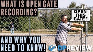 What is 'open gate' video and why should you care?