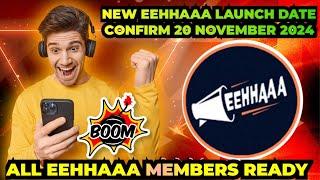 EEHHAAA LAUNCH DATE CONFIRM 20 NOVEMBER 2024 🪙