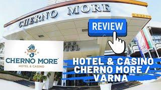 HONEST REVIEW - Hotel & Casino Cherno More - Varna City #varna #hotelreview