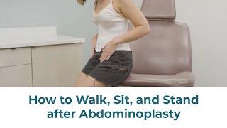 How To Walk, Sit, and Stand After a Tummy Tuck