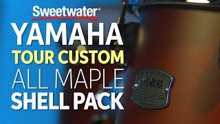 Yamaha Tour Custom All Maple Shell Pack Review