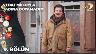 Vedat Milor'la Tadına Doyamadım 9. Bölüm