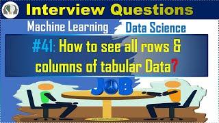 #41 How to see all rows columns of tabular Data | Data Science | ML Interview Question