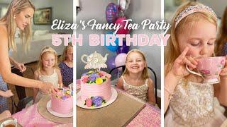 ELIZA'S FANCY TEA PARTY BIRTHDAY | ELIZA TURNS 5 YEARS OLD