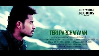 TERI PARCHAIYAAN | OFFICIAL VIDEO | PRERNA & LUCKY | PAYAL & ROMY |  ANUPAM SEN & DEVASHISH MOITRA