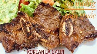 KOREAN BEEF SHORT RIBS/ Cách làm SƯỜN BÒ NƯỚNG HÀN QUỐC mềm, ngon, ướp chuẩn vị