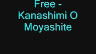 Free - Kanashimi O Moyashite