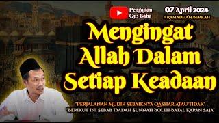 Mengingat Allah Dalam Setiap Keadaan | Gus Baha