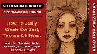 Mixed Media Portrait - How To Create Contrast, Texture & Interest Using Watercolor, Pens & Pastels