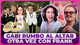 GABI DESANGLES RUMBO AL ALTAR OTRA VEZ CON FRANK PEROZO