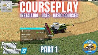 COURSEPLAY GUIDE - PART 1 - Farming Simulator 22