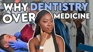 WHY I CHOSE DENTISTRY OVER MEDICINE *CONTROVERSIAL*