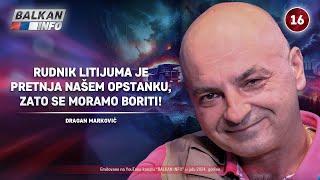 INTERVJU: Dragan Marković - Rudnik litijuma je pretnja našem opstanku, moramo se boriti! (14.7.2024)