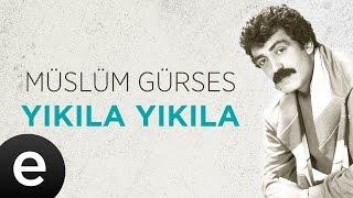 Müslüm Gürses - Yıkıla Yıkıla (Official Audio)