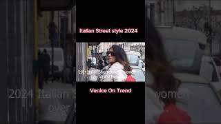 "Italian Street Style & Venice on Trend: Fashion Highlights of 2024"