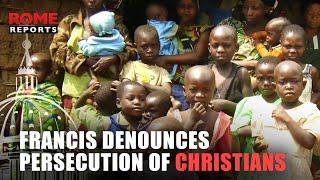 ANGELUS | Pope Francis denounces persecution of Christians in Democratic Republic of Congo