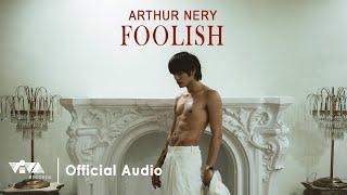 Foolish - Arthur Nery | II: The Second Album (Official Audio)