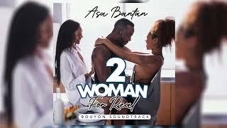 ASA BANTAN - 2 WOMAN FOR REAL (OFFICIAL AUDIO)