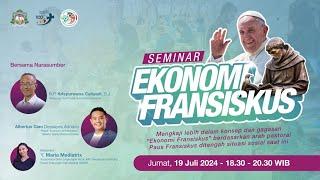 SEMINAR EKONOMI FRANSISKUS - Mengkaji lebih dalam konsep dan gagasan "EKONOMI FRANSISKUS"