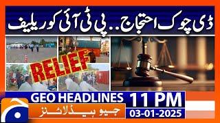 D-Chowk protest: Big Relief for PTI  | Geo News 11 PM Headlines (3rd January 24)