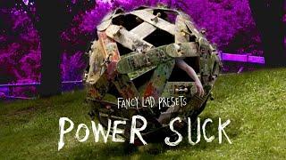 Fancy Lad's "Power Suck” Full Length Video