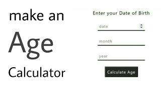 JavaScript age calculator - calculate your accurate age in days , months and years