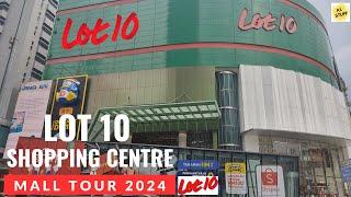 Lot 10 Shopping Centre, Kuala Lumpur | Mall Tour 2024