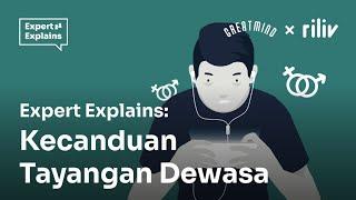 Greatmind x Riliv Presents Expert Explains: Kecanduan Tayangan Dewasa