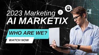 Unveiling the Future: Discover Who We Are - AI Marketix