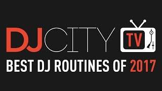 DJcityTV’s Best DJ Routines of 2017