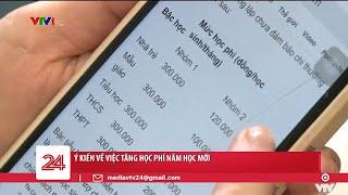 Ý kiến về tăng học phí năm học mới | VTV24