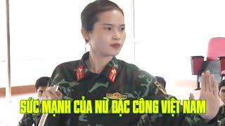 NGỠ NGÀNG VỚI SỨC MẠNH CỦA NHỮNG NỮ ĐẶC CÔNG VIỆT NAM