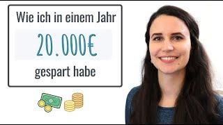 Wie ich in einem Jahr 20.000€ gespart habe // Geld sparen & Frugalismus