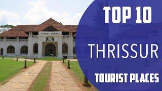 Top 10 Best Tourist Places to Visit in Thrissur | India - English