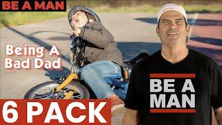 Be a Man: Being A Tough Dad (6 Pack)